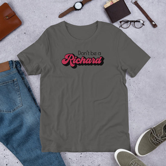 Don't Be a Richard T-Shirt - Fandom-Made