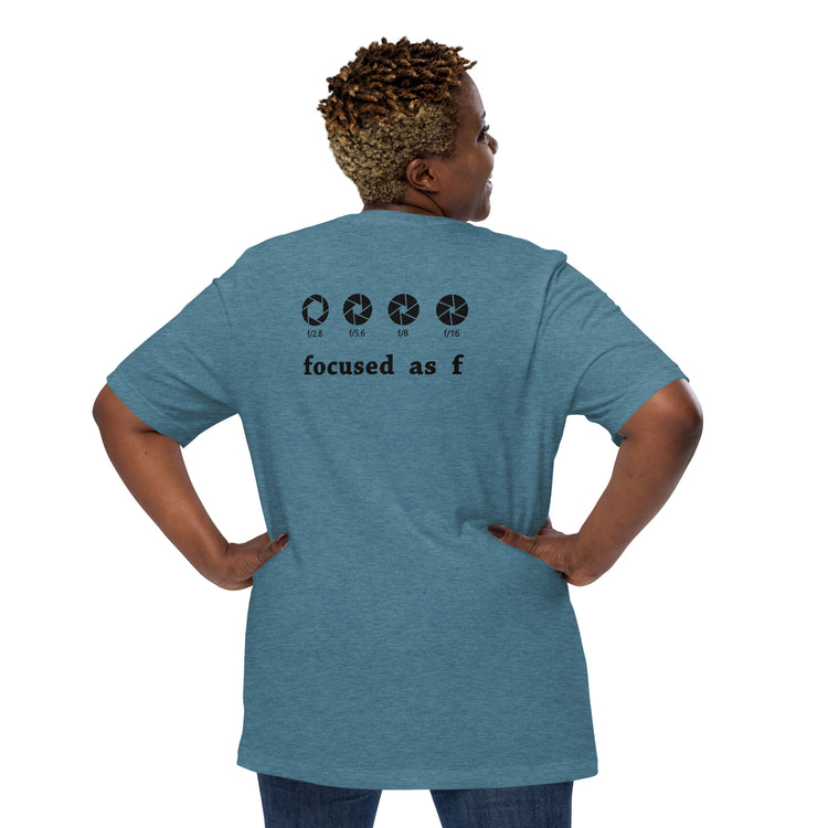 Focused As F T-Shirt - Fandom-Made