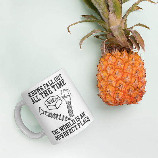 Screws Fall Out Mug - Fandom-Made