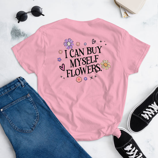 I Can Buy Myself Flowers Women's T-Shirt - Fandom-Made